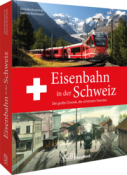 Dietmar und Silvia Beckmann: Eisenbahn in der Schweiz - gebunden