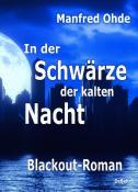 Manfred Ohde: In der Schwärze der kalten Nacht - Blackout-Roman - Taschenbuch