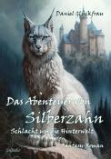Daniel Glückfrau: Das Abenteuer von Silberzahn - Schlacht um die Hinterwelt - Fantasy-Roman - Taschenbuch