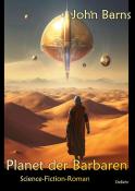John Barns: Planet der Barbaren - Science-Fiction-Roman - Taschenbuch