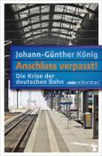 Johann-Günther König: Anschluss verpasst! - Taschenbuch