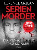 Florence McLean: Serienmörder - Der Mensch hinter dem Monster - Taschenbuch