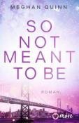 Meghan Quinn: So Not Meant To Be - Taschenbuch