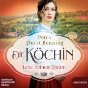 Petra Durst-Benning: Die Köchin - Lebe deinen Traum, 2 Audio-CD, MP3 - CD