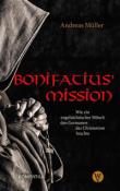 Andreas Müller: Bonifatius Mission - Taschenbuch