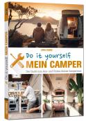 Lukas Schmid: Mein Camper - Der Guide zum Selbstausbau - - Taschenbuch