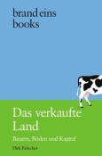 Dirk Böttcher: Das verkaufte Land - gebunden