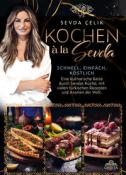 Sevda Çelik: Kochen à la Sevda - Schnell, einfach, köstlich - gebunden