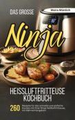 Maira Müntich: Das große Ninja Heißluftfritteuse Kochbuch