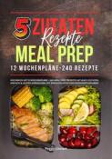 Peggy Linnert: 5 Zutaten Rezepte Meal Prep