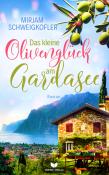 Mirjam Schweigkofler: Das kleine Olivenglück am Gardasee - Taschenbuch