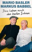 Mario Basler: Das Leben nach den besten Jahren - gebunden