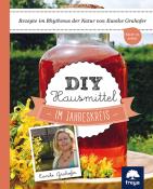 Eunike Grahofer: DIY Hausmittel im Jahreskreis - gebunden