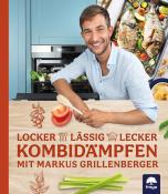 Markus Grillenberger: Locker-lässig-lecker Kombidämpfen