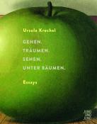 Ursula Krechel: Gehen. Träumen. Sehen. Unter Bäumen. - gebunden