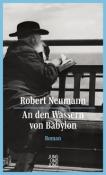 Robert Neumann: An den Wassern von Babylon - gebunden