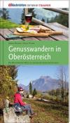 Alois Peham: Genusswandern in Oberösterreich - Taschenbuch