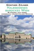 Günther Zäuner: Halbseidenes barockes Wien - Taschenbuch