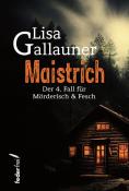 Lisa Gallauner: Maistrich - Taschenbuch