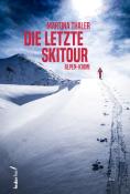Martina Thaler: Die letzte Skitour - Taschenbuch