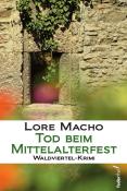 Lore Macho: Tod beim Mittelalterfest - Taschenbuch