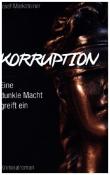 Josef Marksteiner: Korruption - Eine dunkle Macht greift ein - Taschenbuch