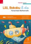 Marlene Lindtner: Lilli, Bakabu & du, Ferienheft Mathematik 1