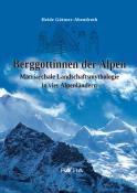 Heide Göttner-Abendroth: Berggöttinnen der Alpen - Taschenbuch