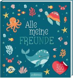Buchcover mit dem Titel 'Alle meine Freunde'. Bunte Unterwasserwelt mit Tieren wie einem Oktopus, einer Schildkröte und einem Wal.