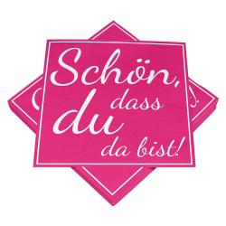 Servietten Schön, dass du da bist! 3-lagig 33 x 33 cm 20 Stück pink