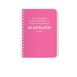 Ringbuch A6, Da es förderlich für die Gesundheit ist, habe ich beschlossen glücklich zu sein. (Voltaire)