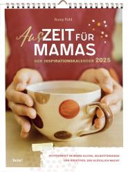 Romy Pohl: Wochenkalender 2025: AusZeit für Mamas 2025 - Inspirationskalender