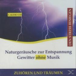 Naturgeräusche zur Entspannung - Gewitter ohne Musik, 1 Audio-CD - CD