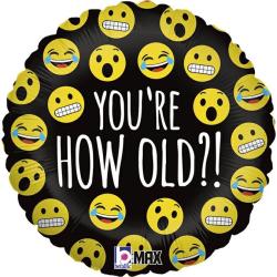 Runde Folienballon mit schwarzem Hintergrund. Gelbe Emojis in verschiedenen Gesichtsausdrücken. Text: 'YOU'RE HOW OLD?!'