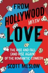 Scott Meslow: From Hollywood with Love - gebunden