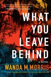 Wanda M. Morris: What You Leave Behind - Taschenbuch