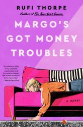 Rufi Thorpe: Margo´s Got Money Troubles - gebunden