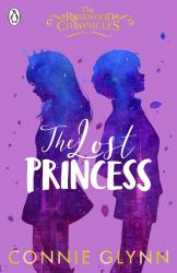 Connie Glynn: The Rosewood Chronicles - The Lost Princess - Taschenbuch