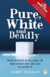 John Yudkin: Pure, White and Deadly - Taschenbuch