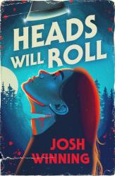 Josh Winning: Heads Will Roll - Taschenbuch