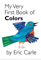 Eric Carle: My Very First Book of Colors