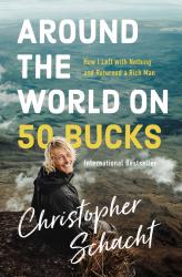 Christopher Schacht: Around the World on 50 Bucks - Taschenbuch