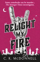 C. K. McDonnell: Relight My Fire - Taschenbuch