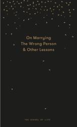 On Marrying The Wrong Person & Other Lessons - gebunden