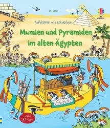 Aufklappen und Entdecken: Mumien und Pyramiden im alten Ägypten - gebunden