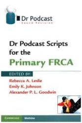 Dr. Podcast Scripts for the Primary FRCA - Taschenbuch