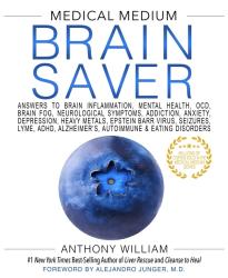 Anthony William: Medical Medium Brain Saver - gebunden