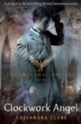 Cassandra Clare: The Infernal Devices 1: Clockwork Angel - Taschenbuch