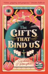 Caroline O´Donoghue: The Gifts That Bind Us - Taschenbuch