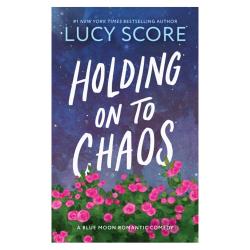 Lucy Score Holding On To Chaos